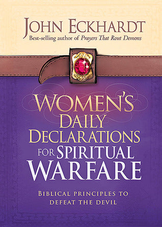 Women's Daily Declarations for Spiritual Warfare: Biblical Principles to Defeat the Devil (Used Hardcover) - John Eckhardt