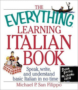 The Everything Learning Italian Book (Used Paperback) - Michael P. San Filippo