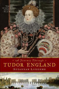 A Journey Through Tudor England (Used Book) - Suzannah Lipscomb