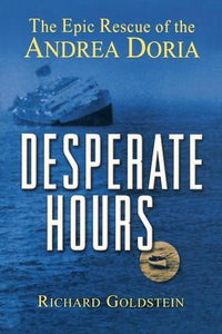 Desperate Hours: The Epic Rescue of the Andrea Doria (Used Paperback) - Richard Goldstein