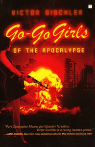 Go-Go Girls of the Apocalypse (Used Paperback) - Victor Gischler