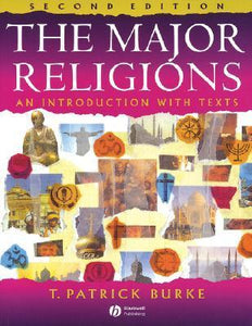 The Major Religions: An Introduction with Texts (Used Paperback) - T. Patrick Burke