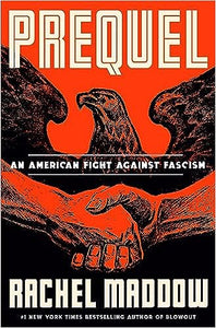 Prequel: An American Fight Against Fascism (Used Hardcover) - Rachel Maddow