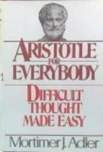 Aristotle for Everybody (Used Hardcover) - Mortimer J. Adler