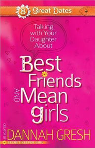Talking with Your Daughter About Best Friends and Mean Girls (Used Book) - Dannah Gresh
