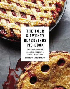 The Four & Twenty Blackbirds Pie Book (Used Hardcover) - Emily Elsen, Melissa Elsen