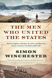 The Men Who United the States (Used Hardcover) - Simon Winchester