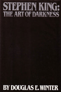 Stephen King: The Art of Darkness (Used Hardcover) - Douglas E. Winter