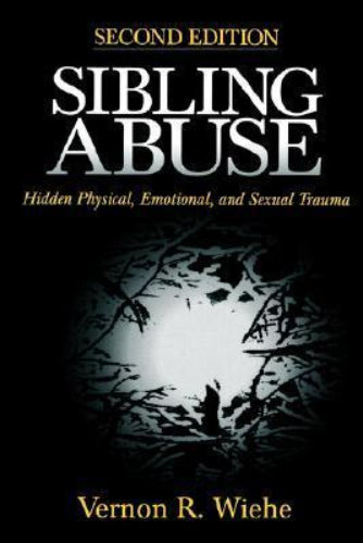 Sibling Abuse: Hidden Physical, Emotional, and Sexual Trauma, 2nd Edition (Used Paperback) - Vernon R. Wiehe