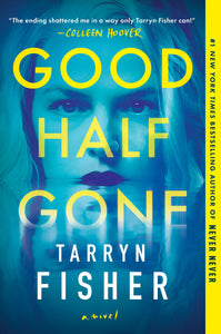 Good Half Gone (Used Hardcover) - Tarryn Fisher