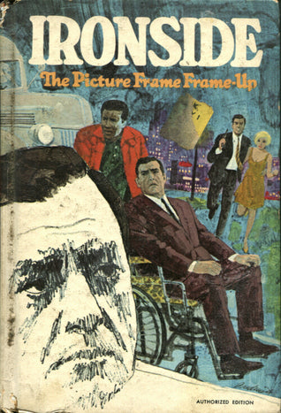 Ironside: The Picture Frame Frame-up (Used Hardcover) - William Johnston (1969)