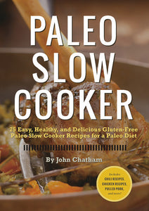 Paleo Slow Cooker (Used Paperback) - John Chatham