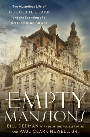 Empty Mansions (Used Hardcover) - Bill Dedman, Paul Clark Newell Jr