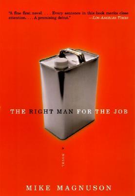 The Right Man for the Job (Used Hardcover) - Mike Magnuson