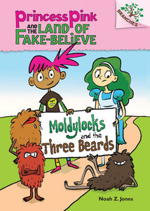 Princess Pink and the Land of Fake-Believe #1 Moldylocks and the Three Beards (Used Hardcover) -  Noah Z. Jones