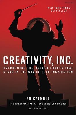 Creativity, Inc.: Overcoming the Unseen Forces That Stand in the Way of True Inspiration  (Used Hardcover) -Ed Catmull ,  Amy Wallace
