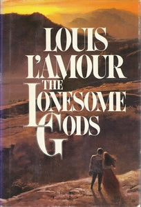 The Lonesome Gods (Used Hardcover) - Louis L'Amour