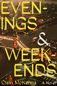 Evenings & Weekends (Used Hardcover) - Oisin McKenna