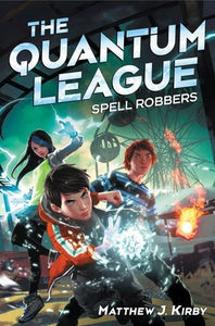 The Quantum League: Spell Robbers (Used Paperback) -Matthew J. Kirby
