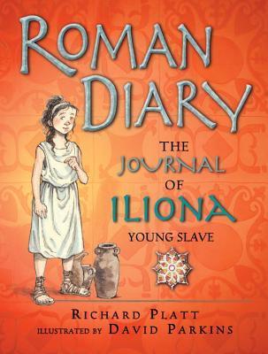 Roman Diary: The Journal of Iliona, A Young Slave (Used Paperback) - Richard Platt