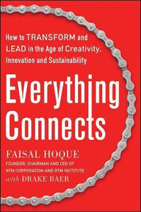 Everything Connects: How to Transform and Lead in the Age of Creativity, Innovation, and Sustainability (Used Hardcover) - Faisal Hoque