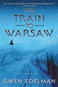 The Train to Warsaw (Used Hardcover) - Gwen Edelman