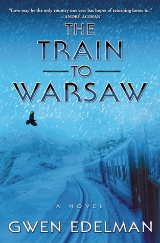 The Train to Warsaw (Used Hardcover) - Gwen Edelman