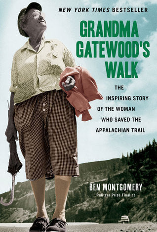 Grandma Gatewood's Walk: The Inspiring Story of the Woman Who Saved the Appalachian Trail (Used Hardcover) - Ben Montgomery