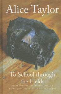 To School Through the Fields (Used Signed Hardcover) - Alice Taylor