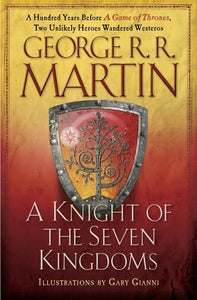 A Knight of the Seven Kingdoms (Used Hardcover) - George R. R. Martin, Gary Gianni