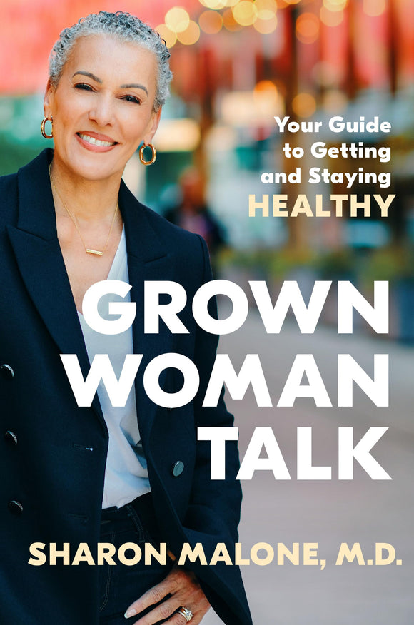 Grown Woman Talk: Your Guide to Getting and Staying Healthy (Used Hardcover) - Sharon Malone