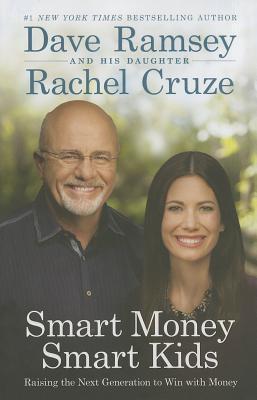 Smart Money Smart Kids: Raising the Next Generation to Win with Money (Used Hardcover) - Dave Ramsey