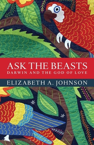Ask the Beasts: Darwin and the God of Love (Used Paperback) - Elizabeth A. Johnson