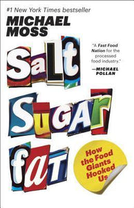 Salt Sugar Fat: How the Food Giants Hooked Us (Used Book) - Michael Moss