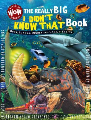 The Really Big I Didn't Know That Book Bugs, Sharks, Dinosaurs, Cars & Trains (Used Hardcover) - Flowerpot Press