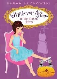 Whatever After: If the Shoe Fits (Used Paperback) - Sarah Mlynowski