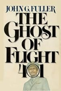 The Ghost of Flight 401 (Used Hardcover) - John G. Fuller