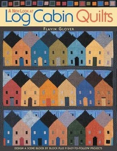 A New Look at Log Cabin Quilts (used paperback) - Flavin Glover