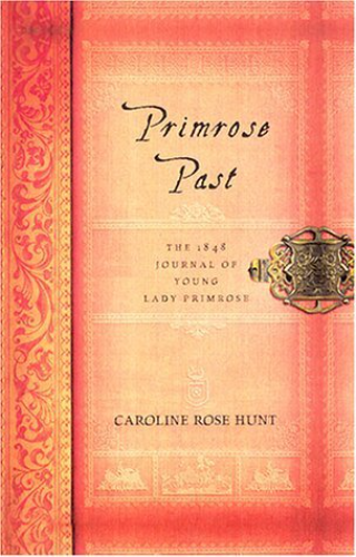 Primrose Past: The 1848 Journal of Young Lady Primrose (Used Hardcover) - Caroline Rose Hunt