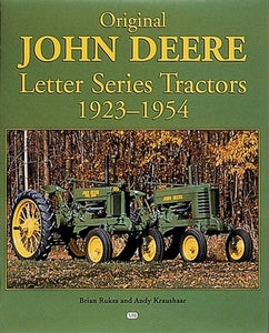 The Original John Deere Letter Series Tractors 1923-1954 (Used Hardcover) - Brian Rukes & Andy Kraushaar