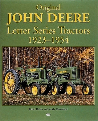 The Original John Deere Letter Series Tractors 1923-1954 (Used Hardcover) - Brian Rukes & Andy Kraushaar