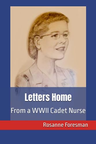 Letters Home: From a WWII Cadet Nurse (Used Signed Paperback) - Rosanne Foresman