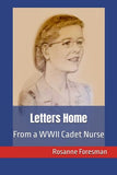 Letters Home: From a WWII Cadet Nurse (Used Signed Paperback) - Rosanne Foresman