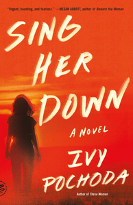 Sing Her Down (Used Paperback) - Ivy Pochoda