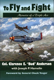 To Fly and Fight: Memoirs of a Triple Ace (Used Signed Hardcover) - Clarence E. Anderson, Joseph P. Hamelin