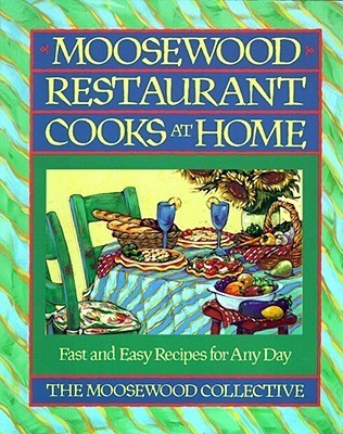 Moosewood Restaurant Cooks at Home: Fast and Easy Recipes for Any Day (Used Paperback) - The Moosewood Collective