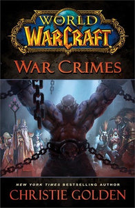 World of Warcraft War Crimes (Used Hardcover) - Christie Golden