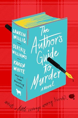 The Author's Guide to Murder (Used Hardcover) - Beatriz Williams, Lauren Willig & Karen White