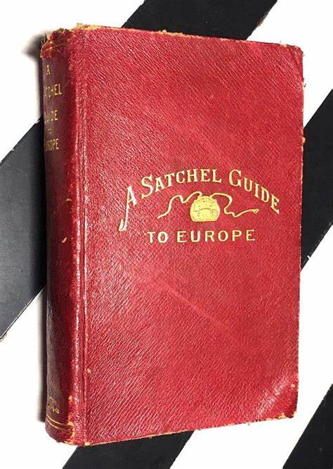 A Satchel Guide for the Vacation Tourist in Europe (Hardcover) - Rolfe, W. J.