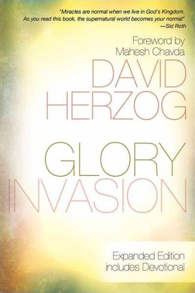 Glory Invasion Expanded Edition: Walking Under an Open Heaven (Used Paperback) - David Herzog ,  Mahesh Chavda